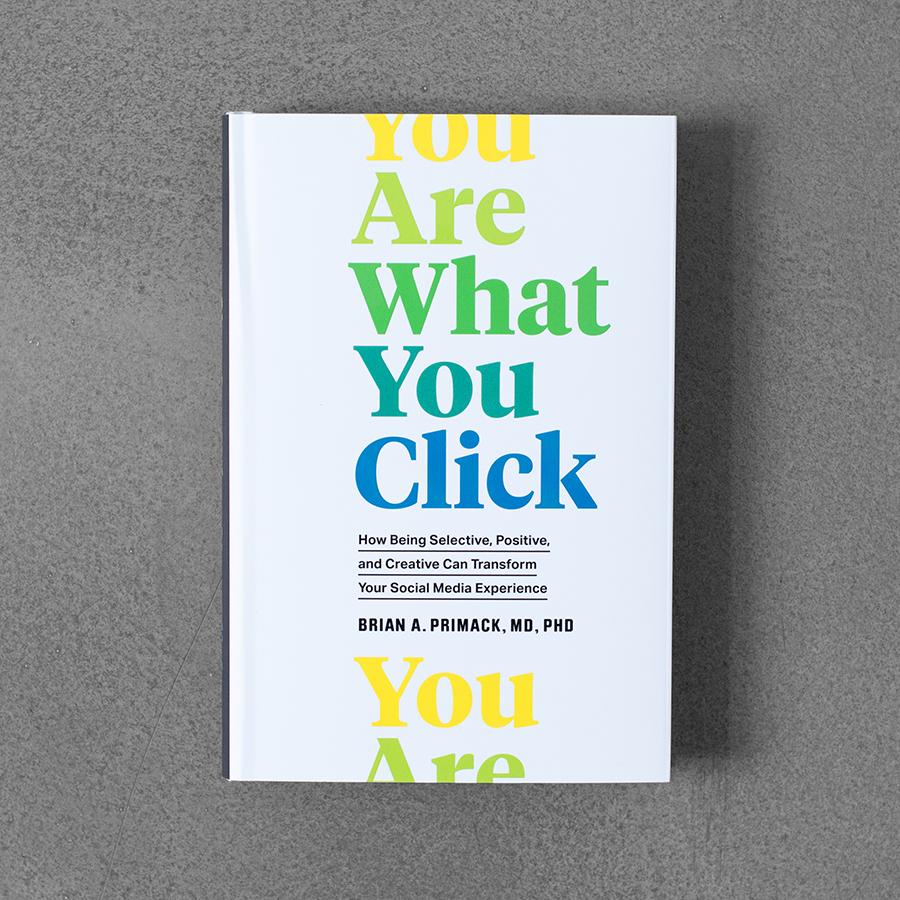 You Are What You Click (Brian Primack)